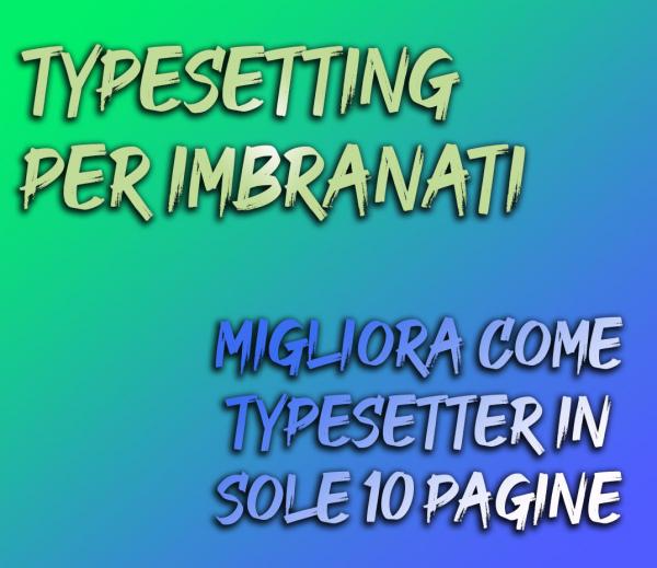 Typesetting per Imbranati